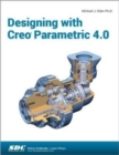 Designing with Creo Parametric 4.0 - Book