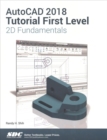 AutoCAD 2018 Tutorial First Level 2D Fundamentals - Book