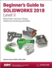 Beginner's Guide to SOLIDWORKS 2018 - Level II - Book