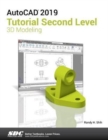 AutoCAD 2019 Tutorial Second Level 3D Modeling - Book