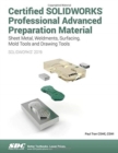 Certified SOLIDWORKS Professional Advanced Preparation Material (2019) - Book