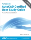Autodesk AutoCAD Certified User Study Guide (AutoCAD 2020 Edition) - Book