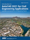 Introduction to AutoCAD 2021 for Civil Engineering Applications : Learning to use AutoCAD for Civil Engineering Projects - Book