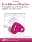 Principles and Practice An Integrated Approach to Engineering Graphics and AutoCAD 2021 - Book