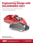 Engineering Design with SOLIDWORKS 2021 : A Step-by-Step Project Based Approach Utilizing 3D Solid Modeling - Book