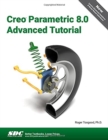 Creo Parametric 8.0 Advanced Tutorial - Book