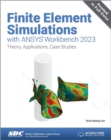 Finite Element Simulations with ANSYS Workbench 2023 : Theory, Applications, Case Studies - Book