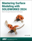 Mastering Surface Modeling with SOLIDWORKS 2024 - Book