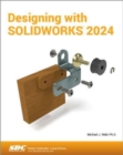 Designing with SOLIDWORKS 2024 - Book