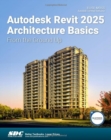 Autodesk Revit 2025 Architecture Basics : From the Ground Up - Book