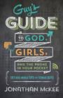 The Guy's Guide to God, Girls, and the Phone in Your Pocket : 101 Real-World Tips for Teenaged Guys - eBook
