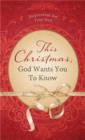 This Christmas, God Wants You to Know. . . : Inspiration for Your Soul - eBook