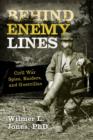 Behind Enemy Lines : Civil War Spies, Raiders, and Guerrillas - Book