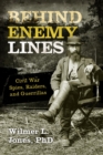 Behind Enemy Lines : Civil War Spies, Raiders, and Guerrillas - eBook
