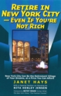 Retire in New York City : Even if You're Not Rich - eBook