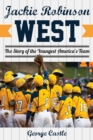 Jackie Robinson West : The Triumph and Tragedy of America's Favorite Little League Team - Book