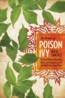 In Praise of Poison Ivy : The Secret Virtues, Astonishing History, and Dangerous Lore of the World's Most Hated Plant - Book