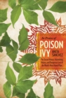 In Praise of Poison Ivy : The Secret Virtues, Astonishing History, and Dangerous Lore of the World's Most Hated Plant - eBook