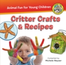 Critter Crafts & Recipes : Critter Crafts & Recipes - eBook