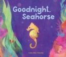 Goodnight, Seahorse - Book