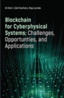 Blockchain for Cyberphysical Systems: Challenges, Opportunities, and Applications - Book