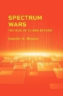 Spectrum Wars: The Rise of 5g and Beyond - Book