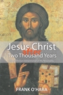 Jesus Christ after Two Thousand Years : The Definitive Interpretation of His Personality - eBook