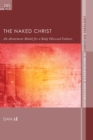 The Naked Christ : An Atonement Model for a Body-Obsessed Culture - eBook