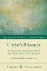 Christ's Prisoner : An Expository Commentary Based upon Paul's Letter to the Ephesians - eBook