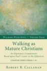 Walking as Mature Christians : An Expository Commentary Based upon Paul's Letter to the Ephesians - eBook