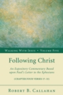 Following Christ : An Expository Commentary Based upon Paul's Letter to the Ephesians - eBook
