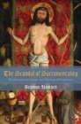 The Scandal of Sacramentality : The Eucharist in Literary and Theological Perspectives - eBook