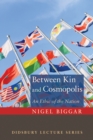 Between Kin and Cosmopolis : An Ethic of the Nation - eBook