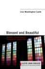 Blessed and Beautiful : Multiethnic Churches and the Preaching that Sustains Them - eBook