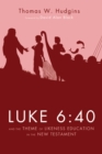 Luke 6:40 and the Theme of Likeness Education in the New Testament - eBook