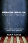 Methodist Evangelism, American Salvation : The Home Missions of the Methodist Episcopal Church, 1860-1920 - eBook