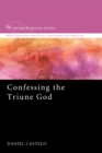 Confessing the Triune God - eBook