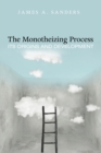 The Monotheizing Process : Its Origins and Development - eBook