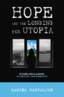 Hope and the Longing for Utopia : Futures and Illusions in Theology and Narrative - eBook