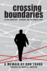 Crossing Boundaries in the Americas, Vietnam, and the Middle East : A Memoir - eBook