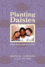 Planting Daisies : When Roses Just Won't Do!! - eBook