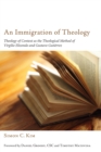 An Immigration of Theology : Theology of Context as the Theological Method of Virgilio Elizondo and Gustavo Gutierrez - eBook