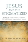 Jesus and the Stigmatized : Reading the Gospel of John in a Context of HIV/AIDS-Related Stigmatization in Tanzania - eBook