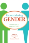 Reconsidering Gender : Evangelical Perspectives - eBook