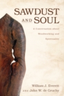 Sawdust and Soul : A Conversation about Woodworking and Spirituality - eBook