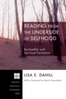 Reading from the Underside of Selfhood : Bonhoeffer and Spiritual Formation - eBook