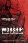 Worship: Beyond the Hymnbook : A Communication Specialist Looks at Worship - eBook