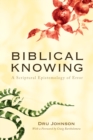 Biblical Knowing : A Scriptural Epistemology of Error - eBook