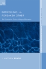 Indwelling the Forsaken Other : The Trinitarian Ethics of Jurgen Moltmann - eBook