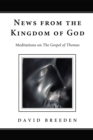 News from the Kingdom of God : Meditations on The Gospel of Thomas - eBook